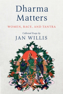 Image for Dharma matters: women, race, and tantra : collected essays