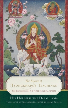 Image for The essence of Tsongkhapa's teachings: the Dalai Lama on the three principal aspects of the path