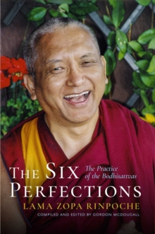 Image for The six perfections: the practice of the Bodhisattvas