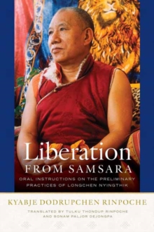 Image for Liberation from Samsara  : oral instructions on the preliminary practices of Longchen Nyingthik