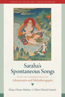 Image for Saraha's Spontaneous Songs : With the Commentaries by Advayavajra and Moksakaragupta