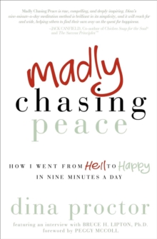 Image for Madly Chasing Peace: How I Went from Hell to Happy in Nine Minutes a Day