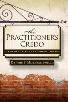 Image for The Practitioner's Credo: 10 Keys to a Successful Professional Practice