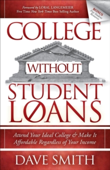 Image for College Without Student Loans: Attend Your Ideal College & Make It Affordable Regardless of Your Income