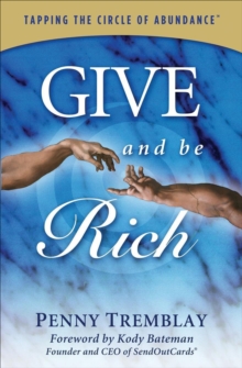 Image for Give and Be Rich: Tapping the Circle of Abundance