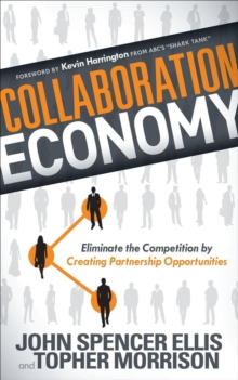 Image for Collaboration Economy: Eliminate the Competition by Creating Partnership Opportunities