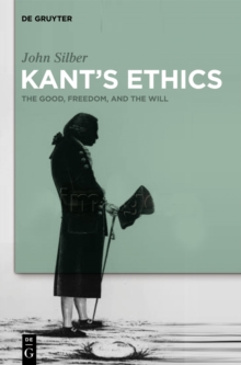 Image for Kant's ethics: the good, freedom, and the will