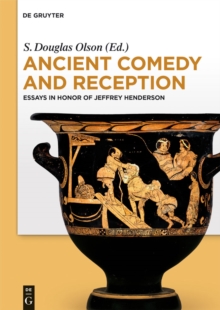 Image for Ancient comedy and reception: essays in honor of Jeffrey Henderson