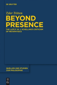 Image for Beyond presence: the late F.W.J. Schelling's criticism of metaphysics
