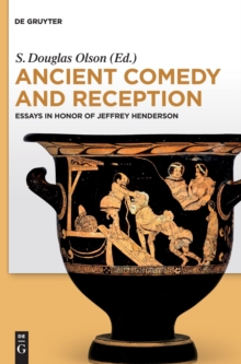 Image for Ancient comedy and reception  : essays in honor of Jeffrey Henderson