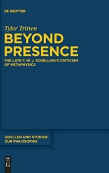 Image for Beyond Presence : The Late F.W.J. Schelling's Criticism of Metaphysics