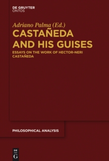 Image for Castaäneda and his guises: essays on the work of Hector-Neri Castaäneda