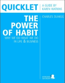 Image for Quicklet on Charles Duhigg's The power of habit: why we do what we do in life and business : detailed summary & analysis