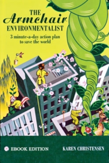 Image for The Armchair Environmentalist: 3 Minute A Day Action Plan to Save the World