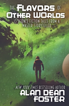 Image for The Flavors of Other Worlds : 13 Science Fiction Tales from a Master Storyteller