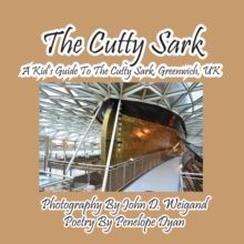 Image for The Cutty Sark--A Kid's Guide to the Cutty Sark, Greenwich, UK
