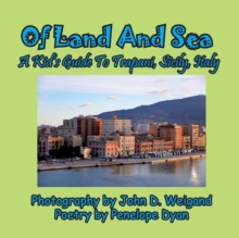 Image for Of Land And Sea, A Kid's Guide To Trapani, Sicily, Italy