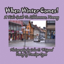 Image for When Winter Comes! A Kid's Guide To Lillehammer, Norway