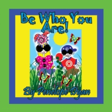 Image for Be Who You Are!