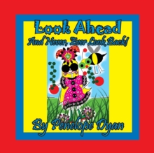 Image for Look Ahead . . . And Never, Ever Look Back!