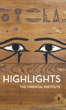 Image for Highlights of the collections of the Oriental Institute