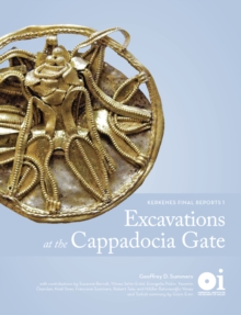 Image for Excavations at the Cappadocia Gate: Kerkenes Final Reports 1
