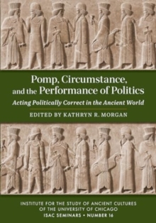 Image for Pomp, Circumstance, and the Performance of Politics
