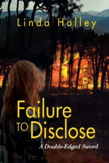 Image for Failure to Disclose, A Double-Edged Sword