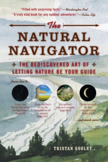 Image for The natural navigator  : the rediscovered art of letting nature be your guide