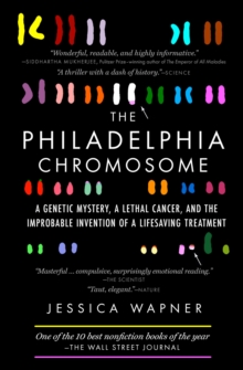 Image for The Philadelphia chromosome: a mutant gene and the quest to cure cancer at the genetic level