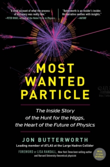 Image for Most Wanted Particle: The Inside Story of the Hunt for the Higgs, the Heart of the Future of Physics