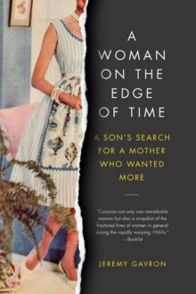 Image for A Woman on the Edge of Time: A Son Investigates His Trailblazing Mother's Young Suicide