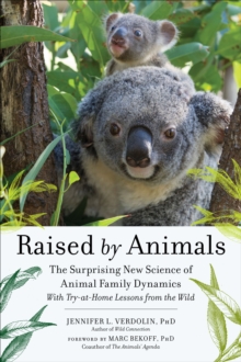 Image for Raised by Animals: The Surprising New Science of Animal Family Dynamics