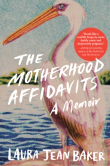 Image for The Motherhood Affidavits : A Memoir