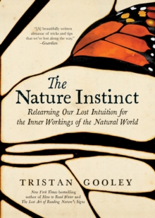 Image for The Nature Instinct : Relearning Our Lost Intuition for the Inner Workings of the Natural World