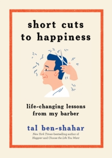 Image for Short cuts to happiness: life-changing lessons from my barber