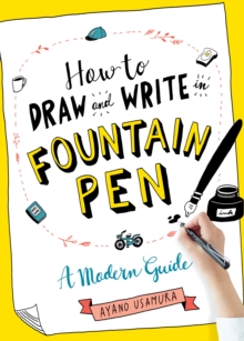 Image for How to draw and write in fountain pen  : a modern guide