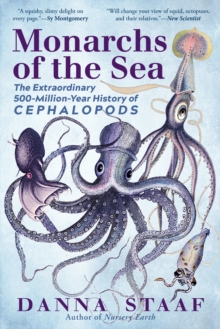 Monarchs of the Sea: The Extraordinary 500-Million-Year History of Cephalopods