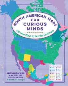 Image for North American maps for curious minds  : 100 new ways to see the continent