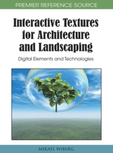 Image for Interactive textures for architecture and landscaping  : digital elements and technologies
