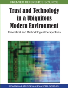 Image for Trust and technology in a ubiquitous modern environment: theoretical and methodological perspectives