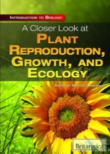 Image for A Closer Look at Plant Reproduction, Growth, and Ecology