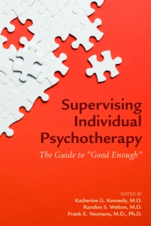 Image for Supervising Individual Psychotherapy : The Guide to "Good Enough"