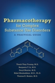 Pharmacotherapy for Complex Substance Use Disorders: A Practical Guide