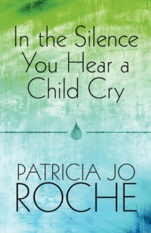 Image for In the Silence You Hear a Child Cry