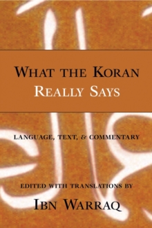 Image for What the Koran really says: language, text, and commentary