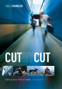 Image for Cut by cut  : editing your film or video