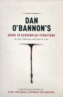 Image for Dan O'Bannon's Guide to Screenplay Structure