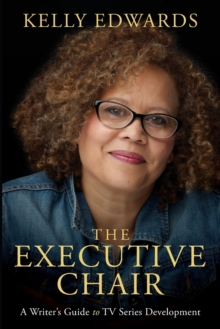 The Executive Chair: A Writer’s Guide to TV Series Development