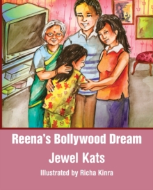 Image for Reena's Bollywood Dream : A Story About Sexual Abuse